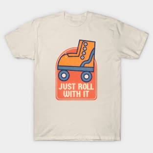 Just Roll With It Skates T-Shirt